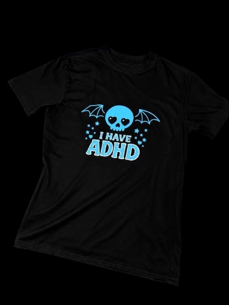 I HAVE ADHD T-shirt V2